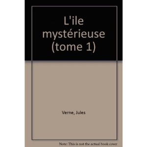 L'ILE MYSTERIEUSE. Tome 1