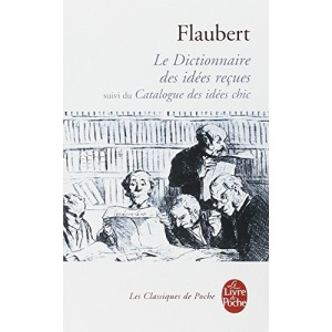 Dictionnaire Des Idees Recues (Ldp Classiques)