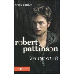Robert Pattinson : Une star est née