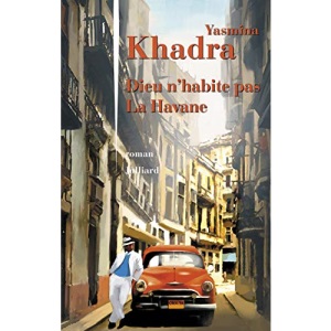Dieu n'habite pas La Havane: roman