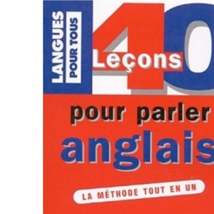 40 leçons pour parler anglais. La méthode tout en un, 2ème édition