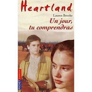 Heartland, Tome 6 : Un jour, tu comprendras