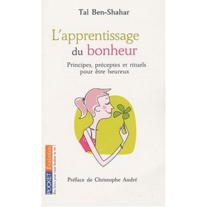 L'apprentissage du bonheur : Principes, préceptes et rituels pour être heureux