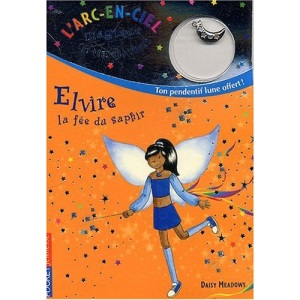 L'arc-en-ciel magique - les fées des bijoux, Tome 6 : Elvire : La fée du saphir