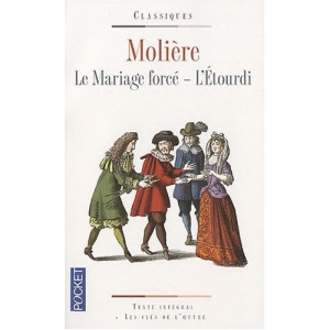 Le mariage forcé ; L'étourdi ou Les contretemps