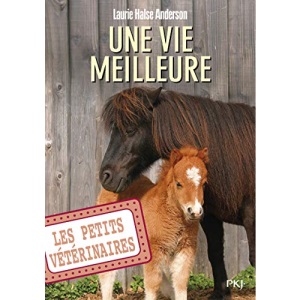 Les Petits Vétérinaires, Tome 15 : Une vie meilleure