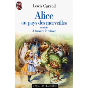 Alice au pays des merveilles. suivi de ÂA travers le miroir