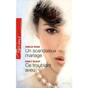 Un scandaleux mariage ; Ce troublant aveu