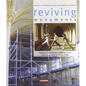 La reprise des monuments : Pratiques de la réutilisation en Europe aujourd'hui (Version anglaise)