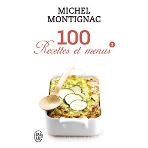 100 Recettes ET Menus (Tome 3) (Bien Etre)
