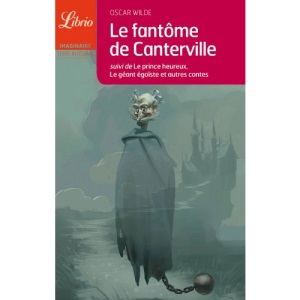 Librio: Le Fantome De Canterville/Le Prince Heureux/Le Geant Egoiste