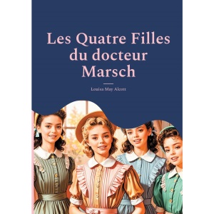 Les Quatre Filles du docteur Marsch: Un classique intemporel sur la sororité, l'amour et l'ambition dans l'Amérique du XIXe siècle