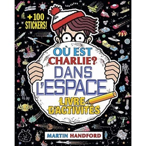 Où est Charlie ? Dans l'espace - Livre d'activités: Livre d'activités : dans l'espace