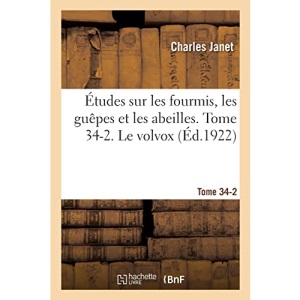 Études sur les fourmis, les guêpes et les abeilles. Tome 34-2. Le volvox (Éd.1922)