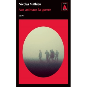 Aux animaux la guerre (BABEL NOIR)
