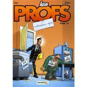 Les Profs - tome 10: Motivation : 10/10