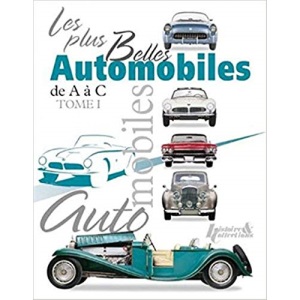 Les plus belles automobiles vol.1: A-C