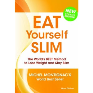 Eat Yourself Slim: The World's BEST Method to Lose Weight and Stay Slim