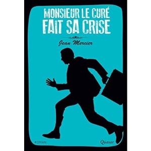 Monsieur le curé fait sa crise: Roman