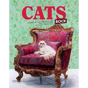 Cats Rock: Felines in Contemporary Art and Pop Culture: Cats in Art and Pop Culture