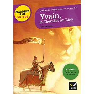 Yvain, Le Chevalier Au Lion. Nouveau Programme (Classiques & Cie Collège (23): suivi d'un groupement « Héros et héroïnes »