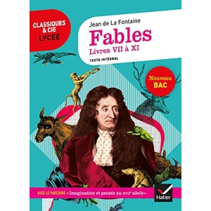 Fables De La Fontaine, Livres Vii À Xi (Bac 2020). Suivi Du Parcours « Imagination Et Pensée Au Xviie Siècle » (Classiques & Cie Lycée (70)