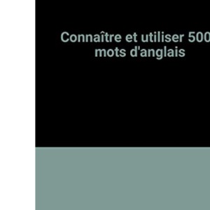 Connaître et utiliser 5000 mots d'anglais