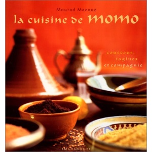 La cuisine de Momo. : Couscous, tagines et compagnie