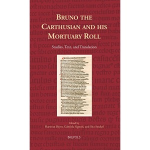 Bruno the Carthusian and His Mortuary Roll: Studies, Text, and Translations: 16 (Europa Sacra)