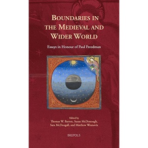 Boundaries in the Medieval and Wider World: Essays in Honour of Paul Freedman: 22 (Europa Sacra)