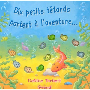 Dix petits têtards partent à l'aventure...