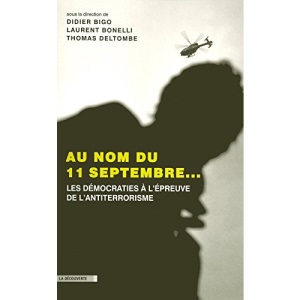 Au nom du 11 septembre. : Les démocratie à l'épreuve du terrorisme