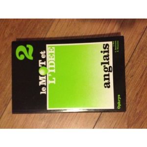 Le Mot et l'idée anglais: Anglais Niveau 2