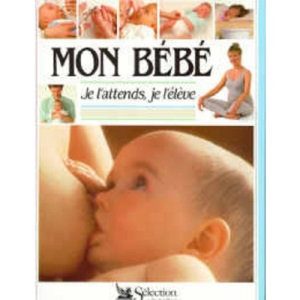 Mon bébé je l'attends, je l'élève