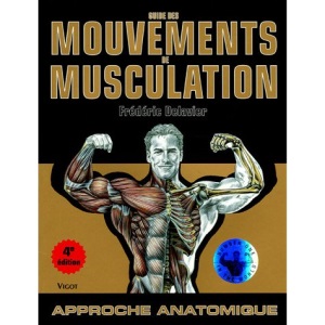 Guide Des Mouvements De Musculation: Approche Anatomique