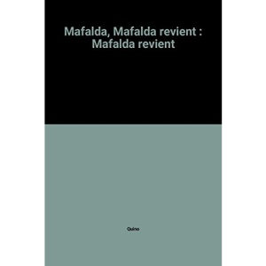 Mafalda, Mafalda revient : Mafalda revient