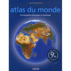 Atlas du monde : Cartographie physique et politique
