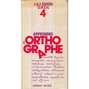 Apprendre l'orthographe / o. r. t. h. 4+ / observation, regles, transfert, habilete