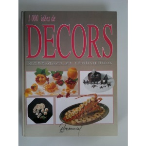 1000 idées de décors : Techniques et réalisations