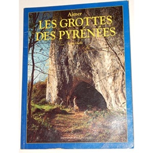 Aimer Grottes des Pyrenees