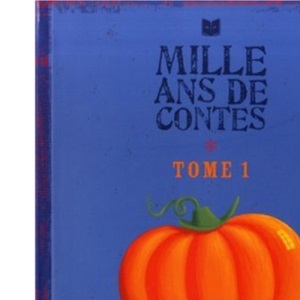 Mille Ans de Contes : Tome 1