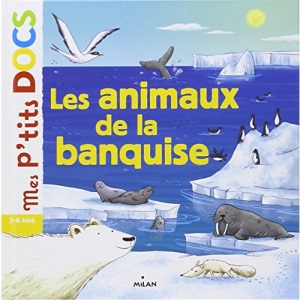 Mes P'tits Docs: Les Animaux De La Banquise