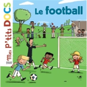 Mes P'tits Docs: Le Football