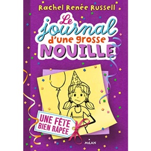 Le journal d'une grosse nouille, Tome 02: Une fête bien râpée