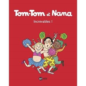 Tom-Tom et Nana, Tome 34: Increvables !