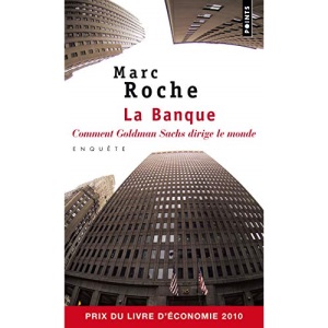 Banque. Comment Goldman Sachs Dirige Le Monde(la)