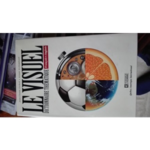 Le Visuel: Dictionnaire Thematique Francais-Anglais