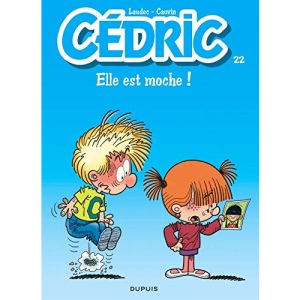 Cedric: Cedric 22/Elle Est Moche !