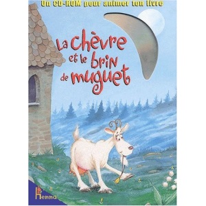 La chèvre et le brin de muguet. Avec CD-ROM