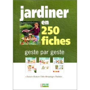 Jardiner en 250 fiches